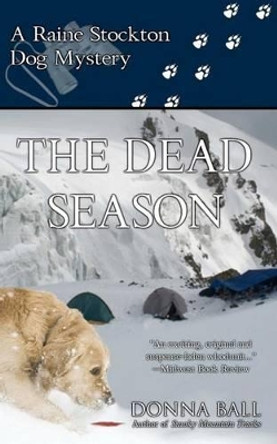 The Dead Season: A Raine Stockton Dog Mystery by Donna Ball 9780977329649