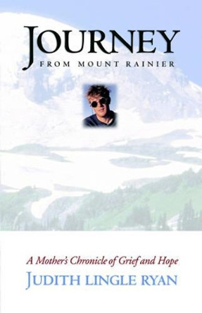 Journey from Mount Rainier by Judith Lingle Ryan 9780977620753