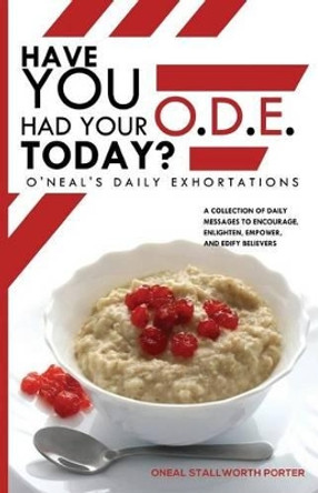 Have You Had Your O.D.E. Today? by O'Neal Stallworth Porter 9780977732920