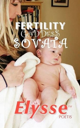 Fertility Goddess SOVATA by Elizabeth A Jordao 9780978230258