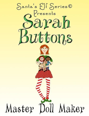 Sarah Buttons, Master Doll Maker by Joe Moore 9780978712969 Sarah Buttons, Master Doll Maker by Joe Moore 9780978712969