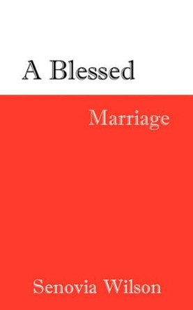 A Blessed Marriage by Senovia Wilson 9780979002205