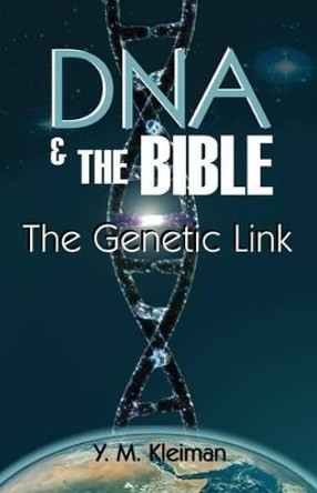 DNA and the Bible: The Genetic Link by Y M Kleiman 9780979261831