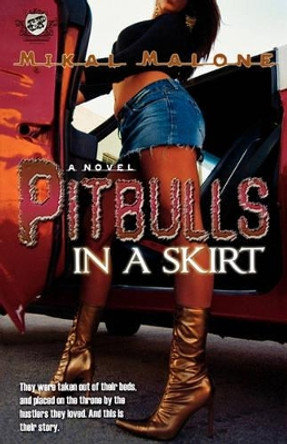 Pitbulls in a Skirt (the Cartel Publications Presents) by Mikal Malone 9780979493126