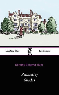 Pemberley Shades by Dorothy Bonavia-Hunt 9780979564512