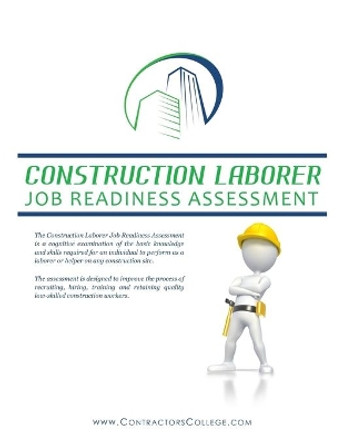 Construction Laborer Job Readiness Assessment by Norman David Roussell Mba 9780979620157