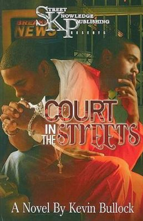 Court in the Streets by Kevin Bullock 9780979955624