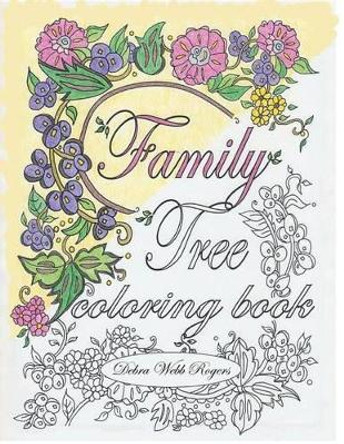 Family Tree Coloring Book by Debra Webb Rogers 9780980191943