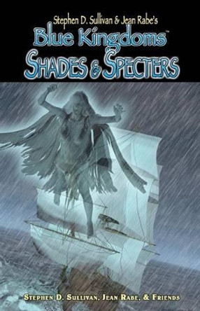 Blue Kingdoms: Shades & Specters by Jean Rabe 9780980208610