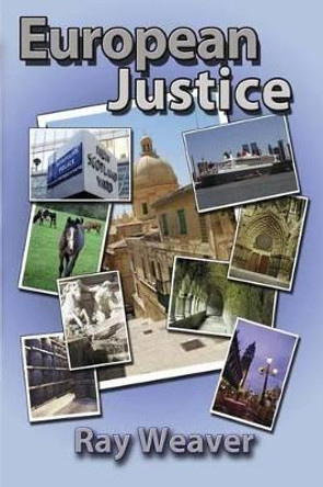 European Justice by Ray Weaver 9780981943282