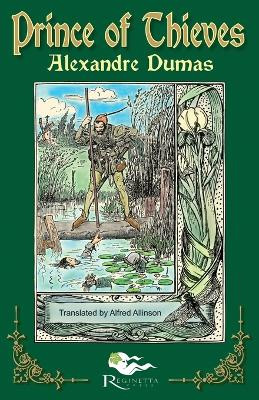 The Prince of Thieves: Tales of Robin Hood by Alexandre Dumas: Book One by Alexandre Dumas 9780982371466