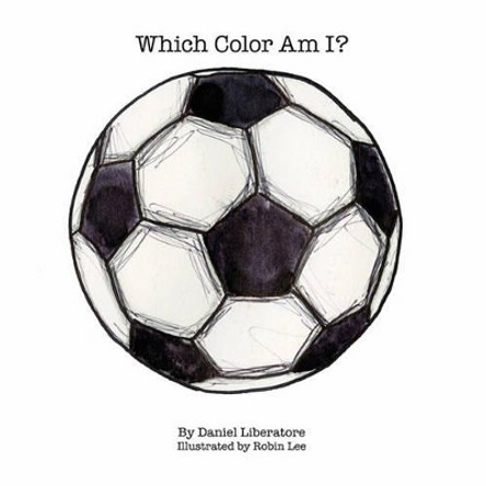 Which Color Am I? by Daniel Liberatore 9780982498514