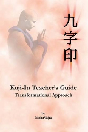 Kuji-In Teacher's Guide by Maha Vajra 9780980941548