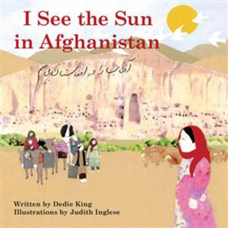 I See the Sun in Afghanistan by Dedie King 9780981872087