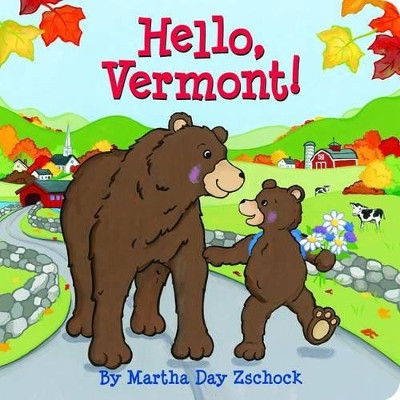 Hello, Vermont! by Martha Zschock 9780981943046
