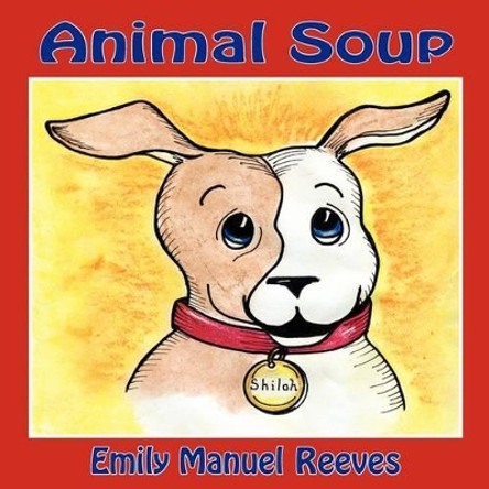 Animal Soup by Emily Manuel Reeves 9780982150603