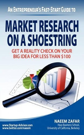 Market Research on a Shoestring by Naeem Zafar 9780982342046