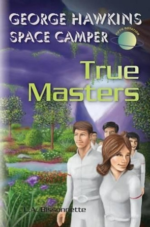 George Hawkins Space Camper - True Masters by Anthony Garbani 9780982396148