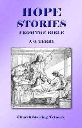 Hope Stories from the Bible by J O Terry 9780982507988