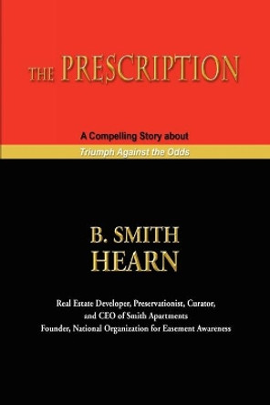 The Prescription by B Smith Hearn 9780982981061 The Prescription by B Smith Hearn 9780982981061