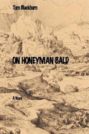 On Honeyman Bald by Tom Blackburn 9780982657652