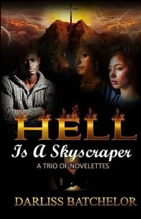 Hell Is a Skyscraper: A Trio of Novelettes by Darliss Batchelor 9780982968666