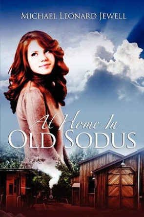 At Home in Old Sodus by Michael Leonard Jewell 9780982975602