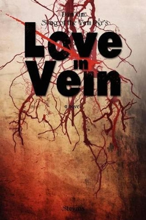 Love in Vein by Stavros 9780982812174