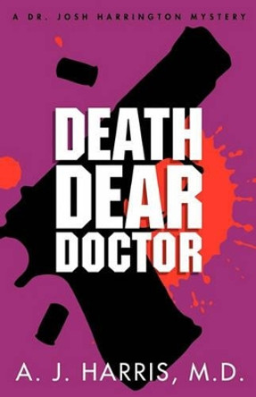 Death Dear Doctor by A J Harris 9780982936139