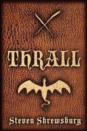 Thrall by Steven L Shrewsbury 9780983108634