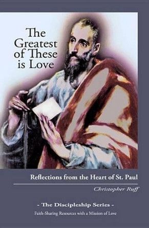 Greatest of These Is Love by Christopher Ruff 9780983125716