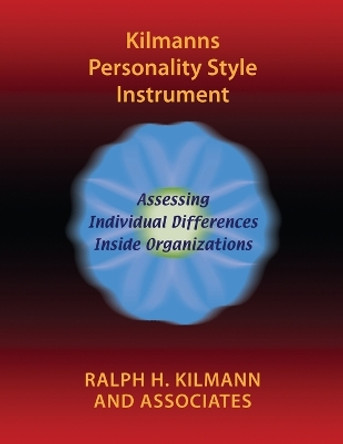 Kilmanns Personality Style Instrument by Ralph H Kilmann 9780983274292