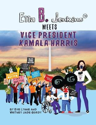 Ella B. Jenkins Meets Vice President Kamala Harris by Eve Lynne 9780983537359
