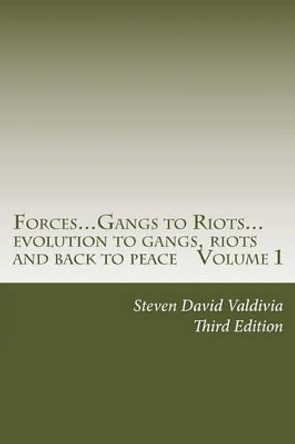 Forces...Gangs to Riots...: Evolution to Gangs, Riots and Back to Peace Third Edition by Fernando Hernandez Ph D 9780983598800