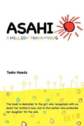 Asahi: A Million Thank-Yous by Taeko Maeda 9780983640202