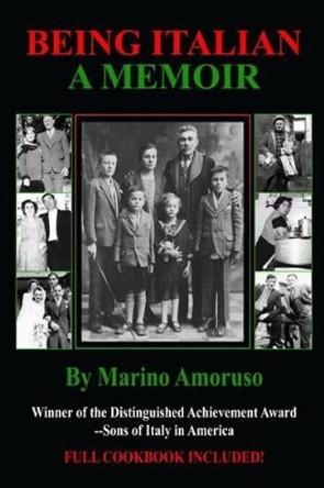 Being Italian: A Memoir by Marino Amoruso 9780983693109