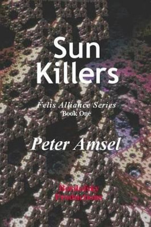 Sun Killers by Peter Amsel 9780995227217