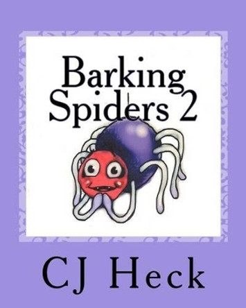 Barking Spiders 2: Poetry for Children by Cj Heck 9780983932062