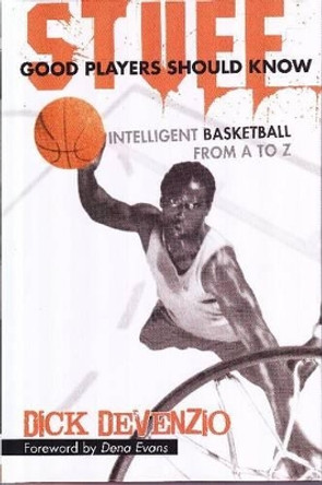 Stuff Good Players Should Know by Dick DeVenzio 9780983938026
