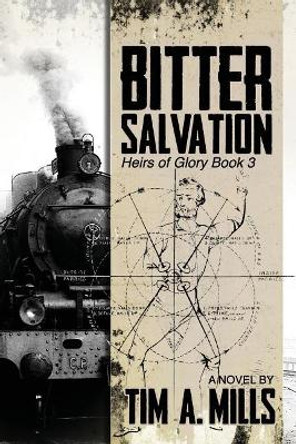 Bitter Salvation by Tim a Mills 9780984023691