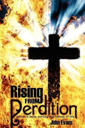 Rising From Perdition by Dr John Evans 9780984138654