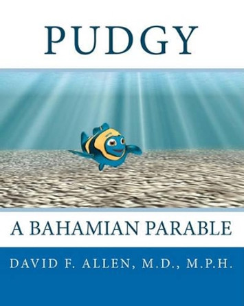 Pudgy: A Bahamian Parable by Curt Ashburn 9780984166909