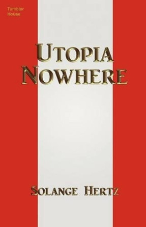 Utopia Nowhere by Solange Hertz 9780984236596