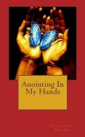 Anointing In My Hands by Deborah A Wright 9780984324538
