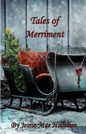 Tales of Merriment by Jessie Mae Hodsdon 9780984338658