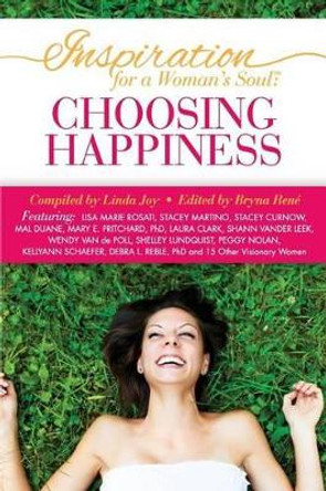 Inspiration for a Woman's Soul: Choosing Happiness by Linda Joy 9780984500642