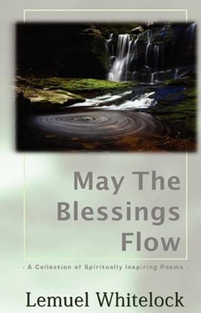 May The Blessings Flow: A Collection of Spiritually Inspiring Poems by Jodi Nicholson 9780984501090