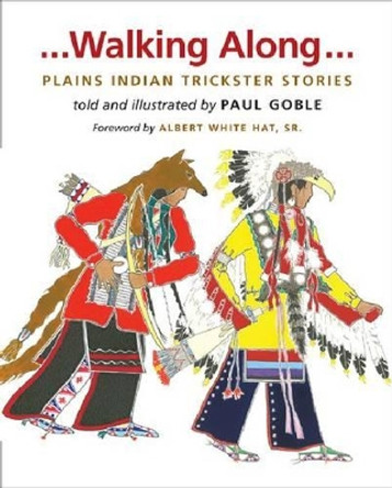 Walking Along: Plains Indian Trickster Stories by Paul Goble 9780984504152