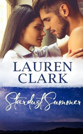 Stardust Summer by Lauren Clark 9780984725090