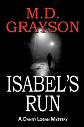 Isabel's Run by M D Grayson 9780984951864